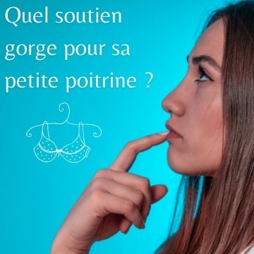 Quel soutien gorge pour petite poitrine ?
